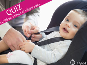 QUIZ sur la sécurité en voiture des enfants et les sièges auto